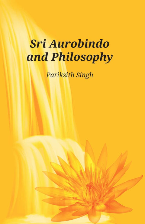 Sri Aurobindo and Philosophy (Hardcover)