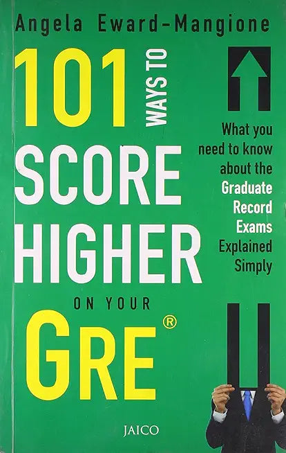 101 Ways to Score Higher on Your GRE