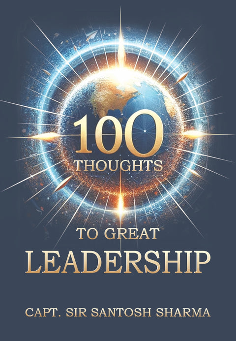 100 Thoughts to Great Leadership : Get inspired and Build your Mental Fortitude