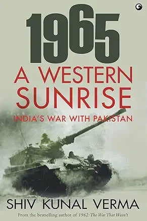 1965 A WESTERN SUNRISE INDIA'S WAR WITH PAKISTAN (HARDCOVER)