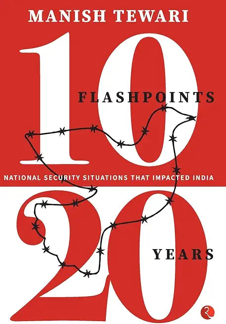 10 FLASHPOINTS, 20 YEARS NATIONAL SECURITY SITUATION