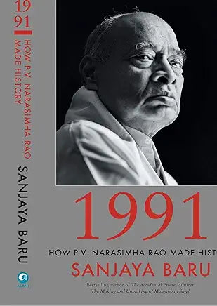 1991 - HOW P. V. NARASIMHA RAO MADE HISTORY (HARDCOVER)