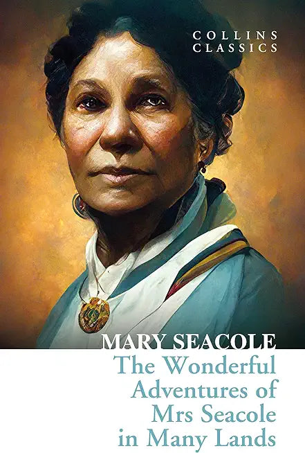 The Wonderful Adventures of Mrs Seacole in Many Lands (Collins Classics)