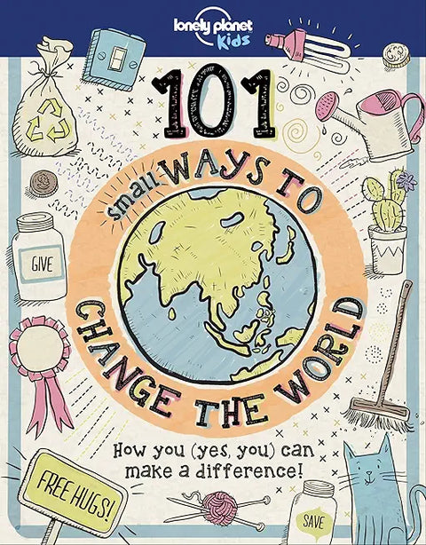 101 Small Ways To Change The World