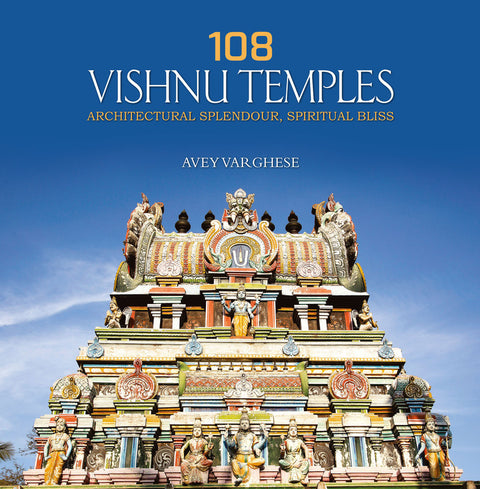 108 Vishnu Temples: Architectural Splendour, Spiritual Bliss