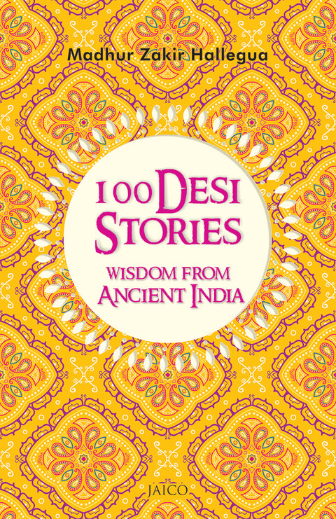 100 Desi Stories: Wisdom from Ancient India