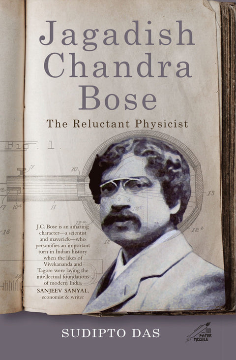 Jagadish Chandra Bose: The Reluctant Physicist (H.B)